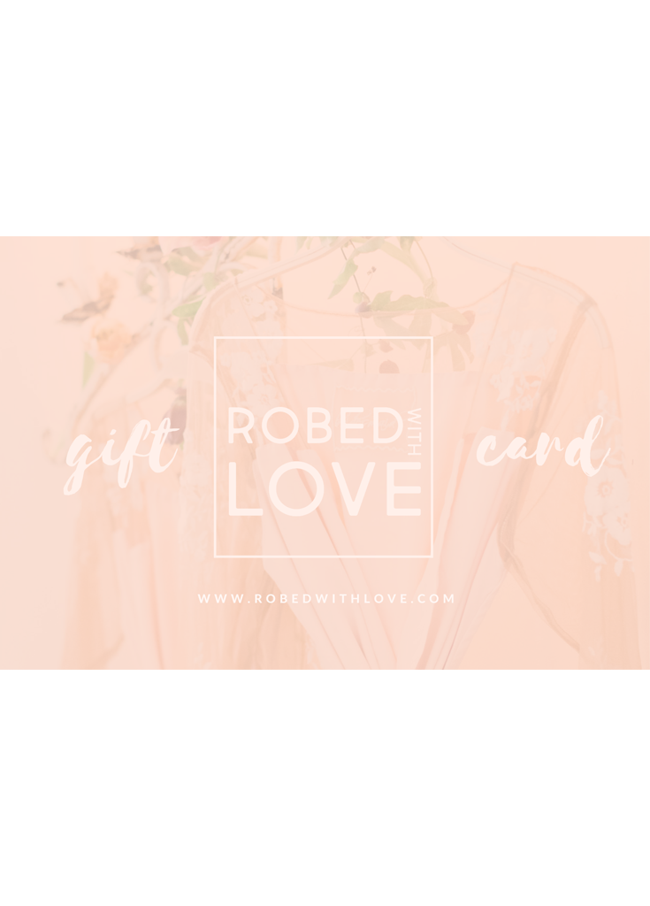 Gift Card- Robed With Love - Robed With Love